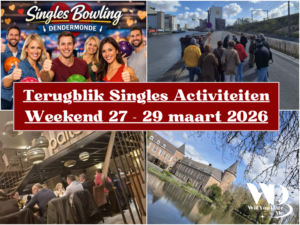 Terugblik Singles Activiteiten Weekend 27 - 29 maart 2026